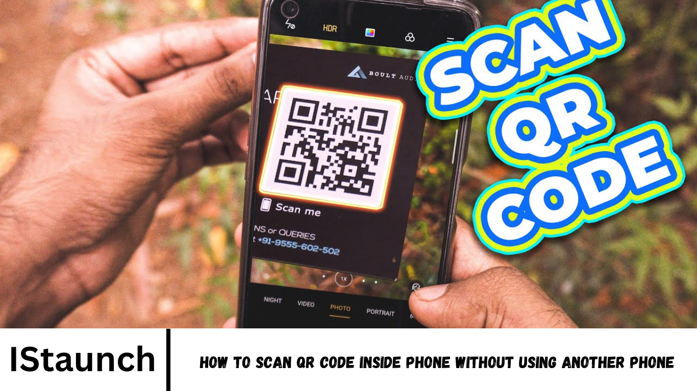 How to Scan QR Code Inside Phone Without Using Another Phone - IStaunch