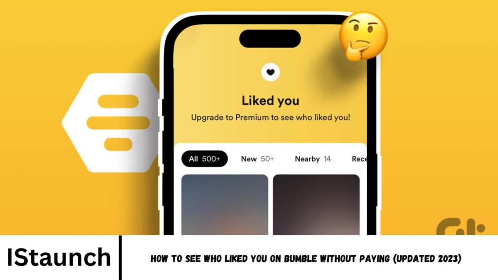 See Who Liked You on Bumble Without Paying
