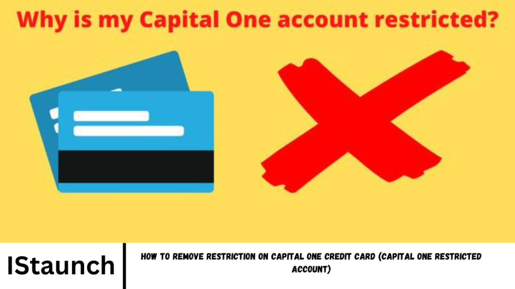 Remove Restriction on Capital One Credit Card