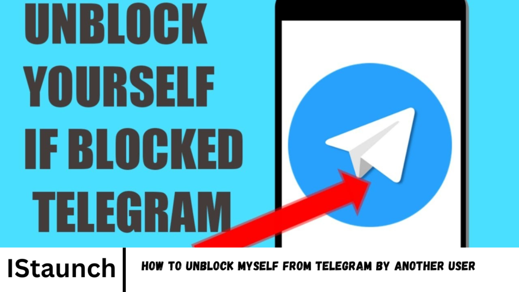 Unblock Myself from Telegram by Another User
