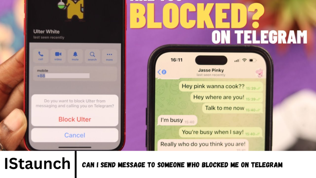 Can I Send Message to Someone Who Blocked Me on Telegram
