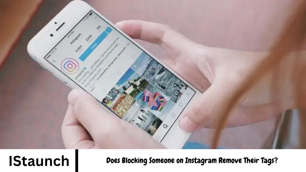 Does Blocking Someone on Instagram Remove Their Tags?