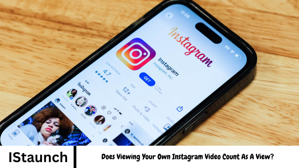Does Viewing Your Own Instagram Video Count As A View?