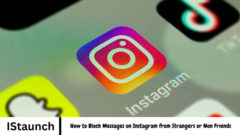 How to Block Messages on Instagram from Strangers or Non Friends