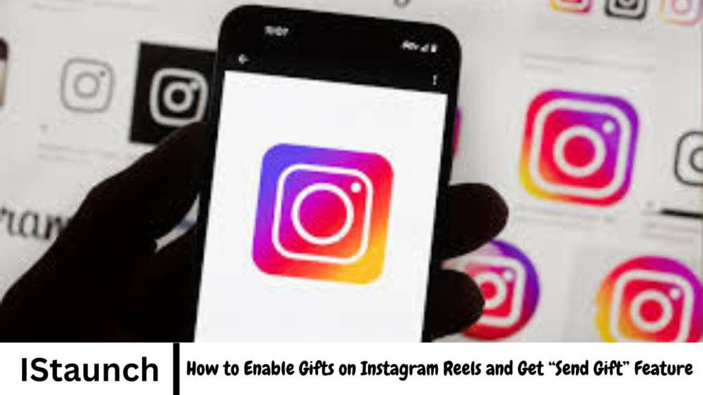 How to Enable Gifts on Instagram Reels and Get “Send Gift” Feature