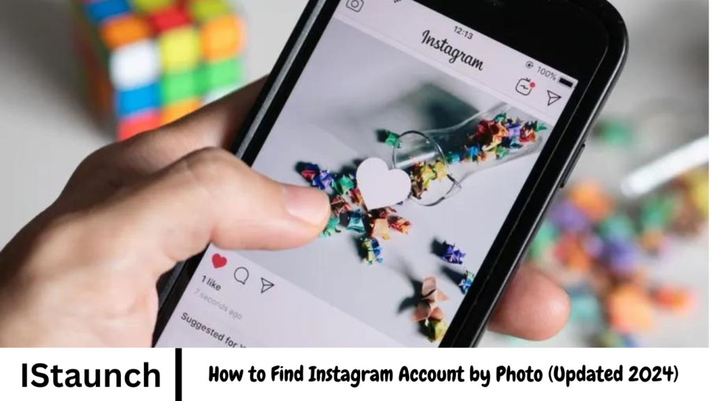 How to Find Instagram Account by Photo (Updated 2024)