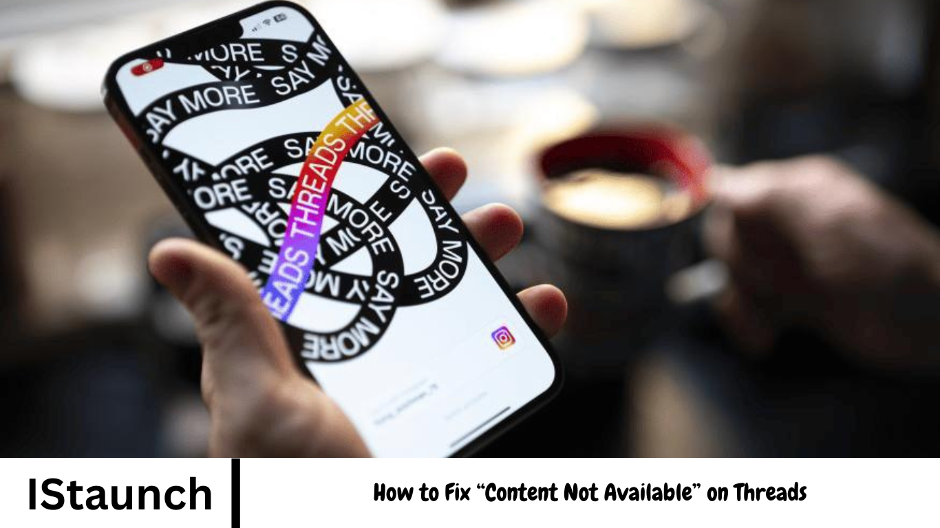 Not A Thread How to Fix “Content Not Available” on Threads - IStaunch