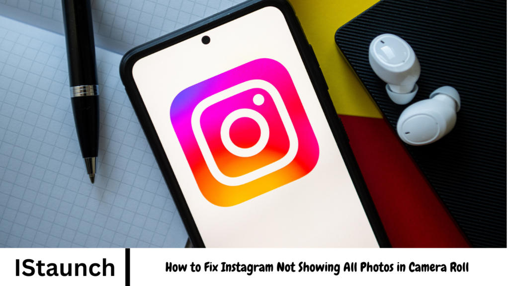 How to Fix Instagram Not Showing All Photos in Camera Roll