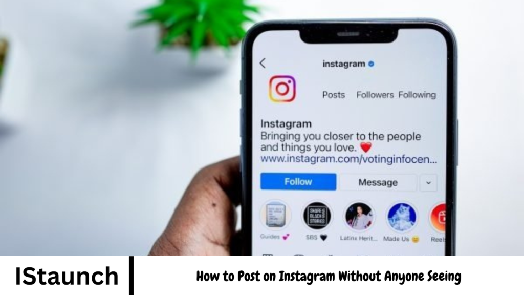 How to Post on Instagram Without Anyone Seeing