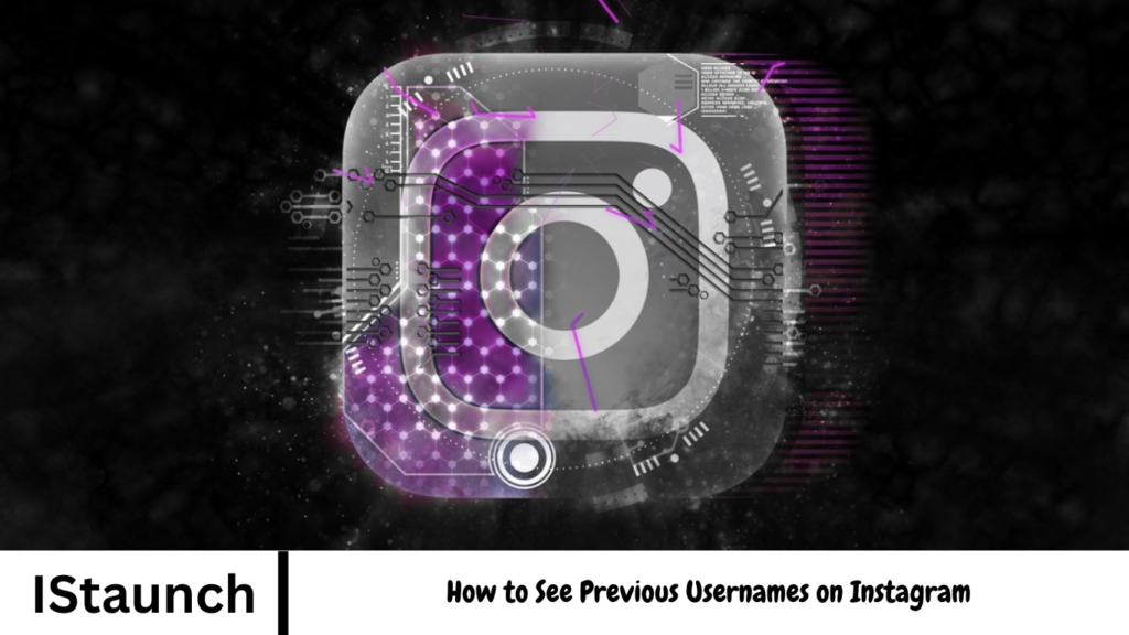 How to See Previous Usernames on Instagram