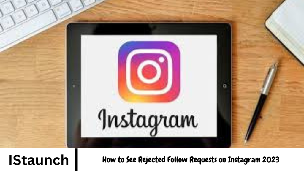 How to See Rejected Follow Requests on Instagram 2023