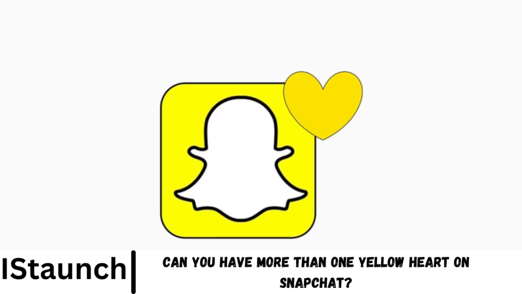 Can You Have More Than One Yellow Heart on Snapchat?