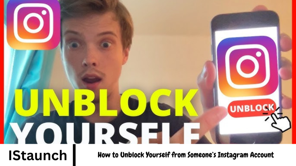 How to Unblock Yourself from Someone’s Instagram Account