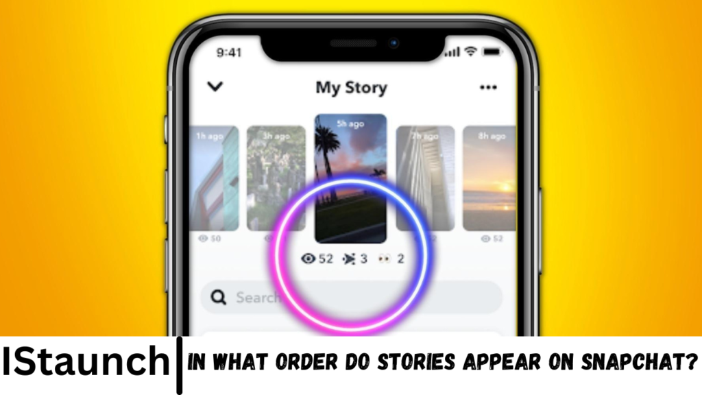 In What Order Do Stories Appear on Snapchat?