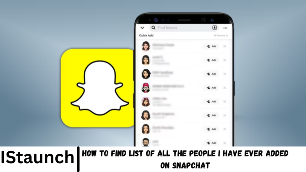 How to Find List of All the People i Have Ever Added on Snapchat