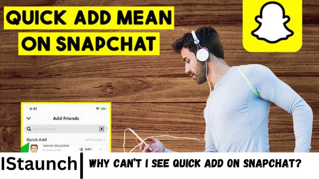 Why Can’t i See Quick Add on Snapchat?