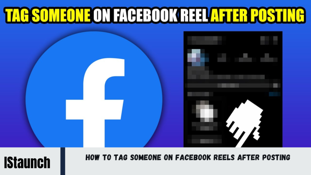 How to Tag Someone on Facebook Reels After Posting