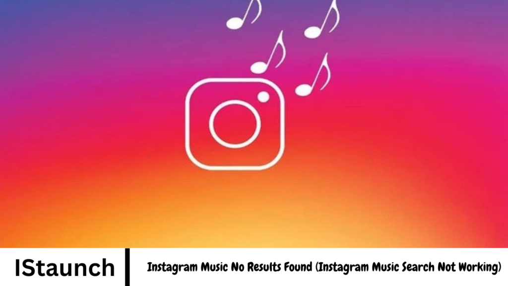 Instagram Music No Results Found (Instagram Music Search Not Working)