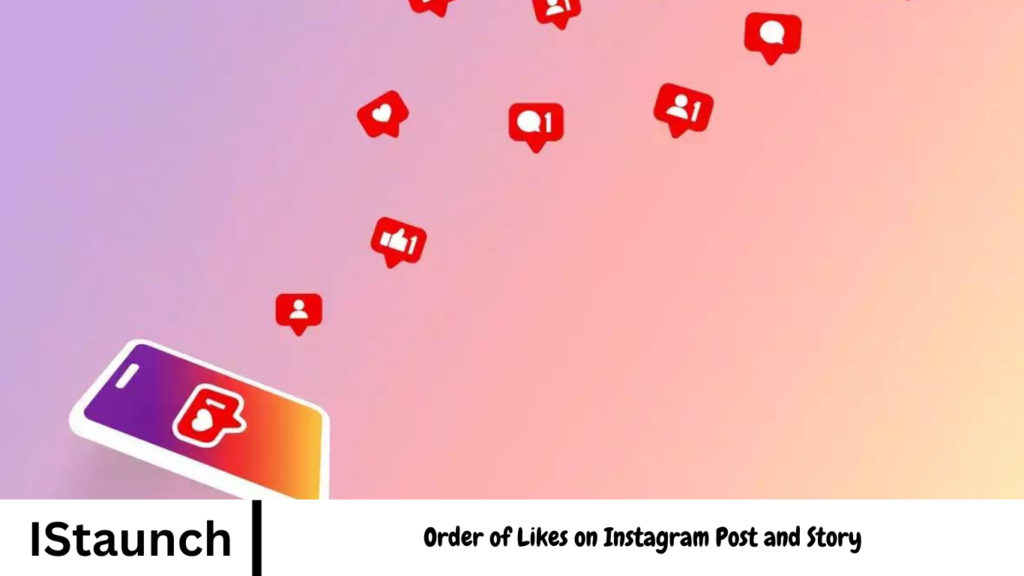 Order of Likes on Instagram Post and Story