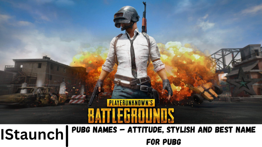 PUBG Names – Attitude, Stylish and Best Name for PUBG